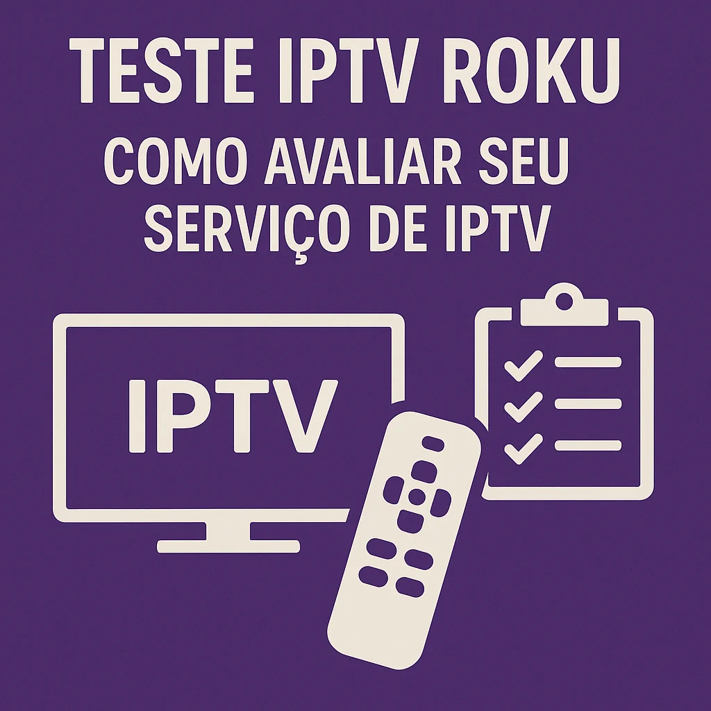 Teste IPTV Roku