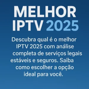 Melhor IPTV 2025