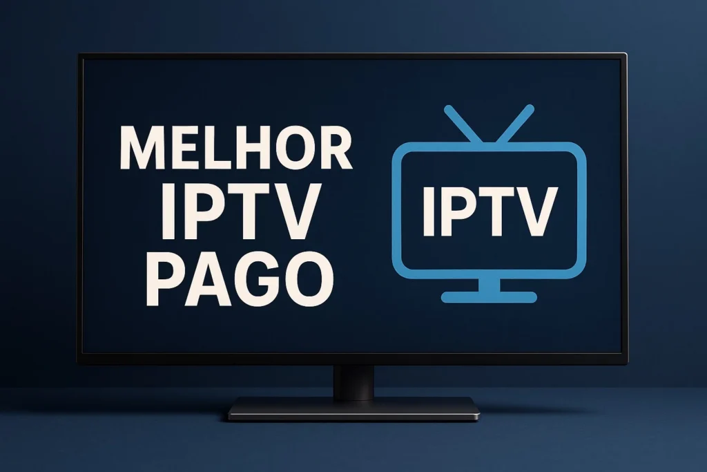 Melhor IPTV Pago
